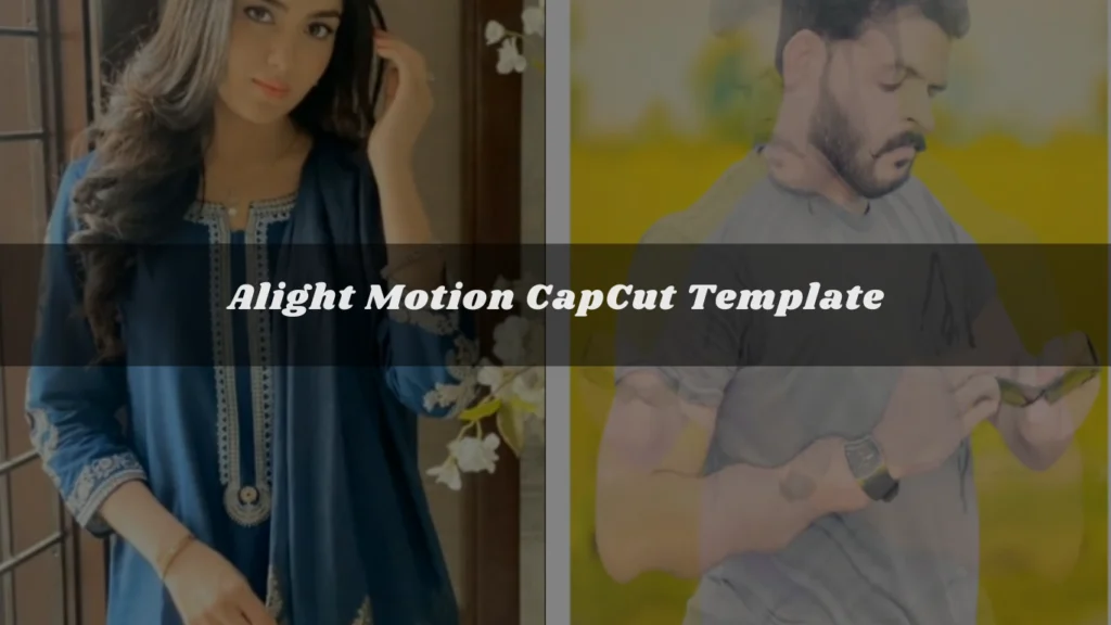 Alight-Motion-CapCut-Template