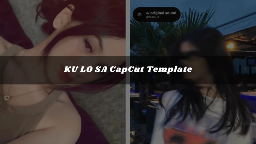 KU-LO-SA-CapCut-Template